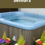3 Best Hot Tubs For Seniors