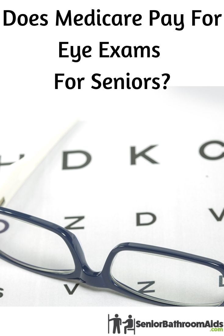 Does Medicare Pay For Eye Exams For Seniors? Elderly Independence