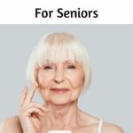 Best Anti-Wrinkle Creams For Seniors