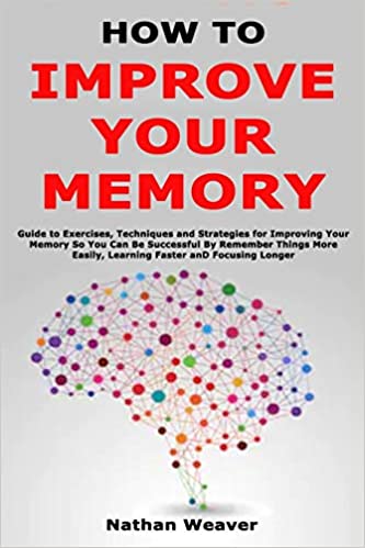 Memory Improvement Ideas For Seniors | Nathan Weaver memeory