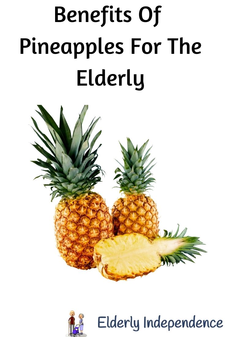 22 Benefits Of Pineapples For The Elderly